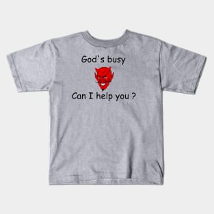 God's Busy...Can I help Kids T-Shirt